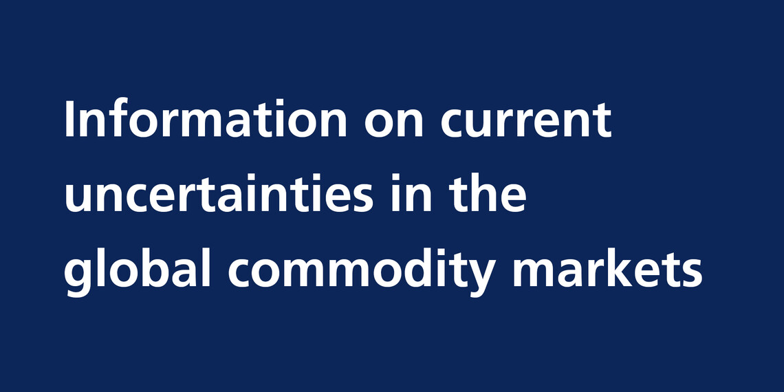 Information on current uncertainties in the global commodity markets | © RATHGEBER GmbH & Co. KG